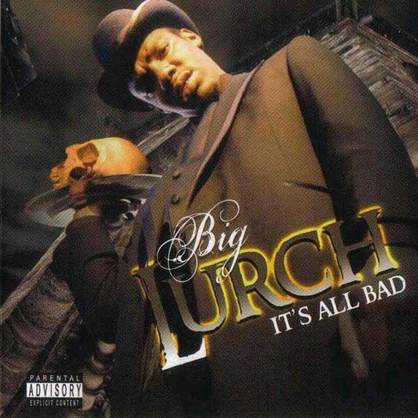 Big lurch murder it's all bad rapper pcp drugs killed lung teeth